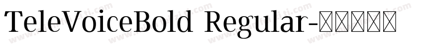 TeleVoiceBold Regular字体转换